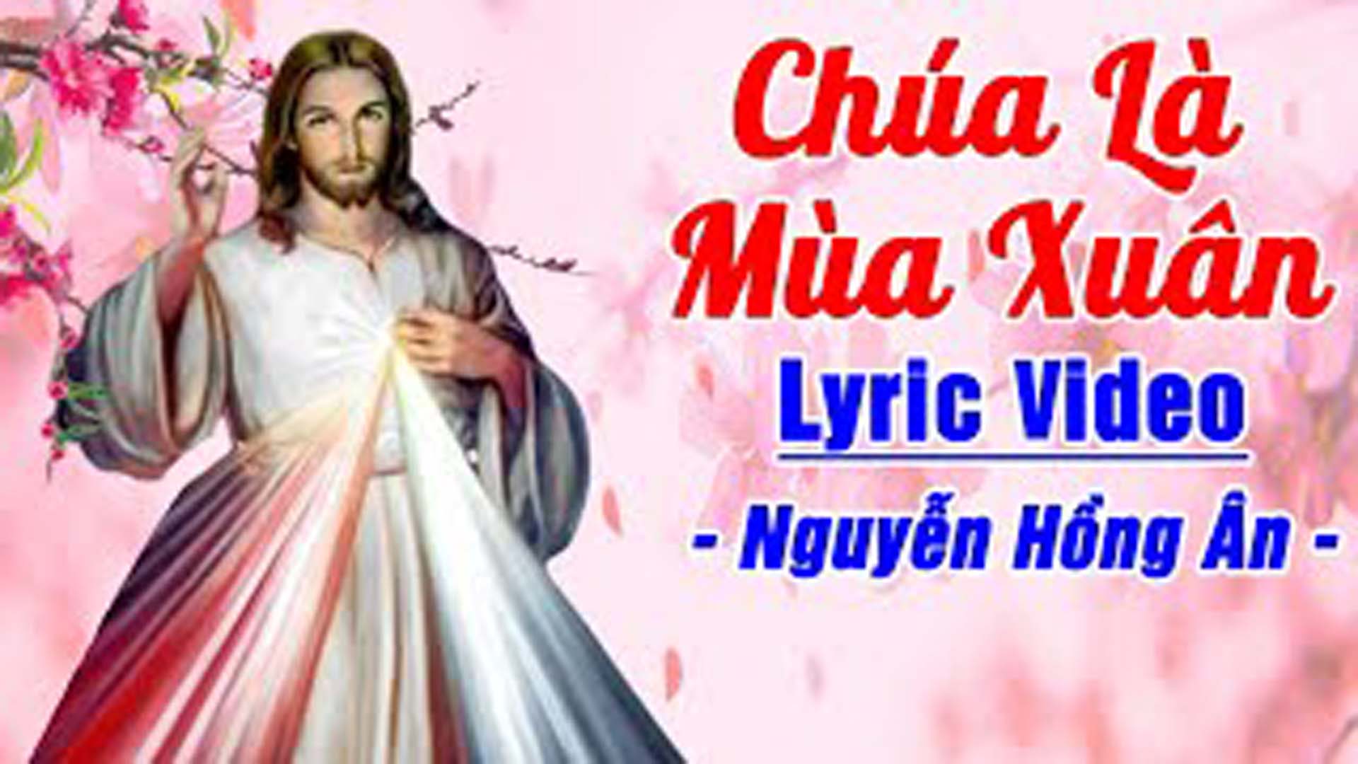 Bài hát Chúa là mùa xuân karaoke và lời bài hát