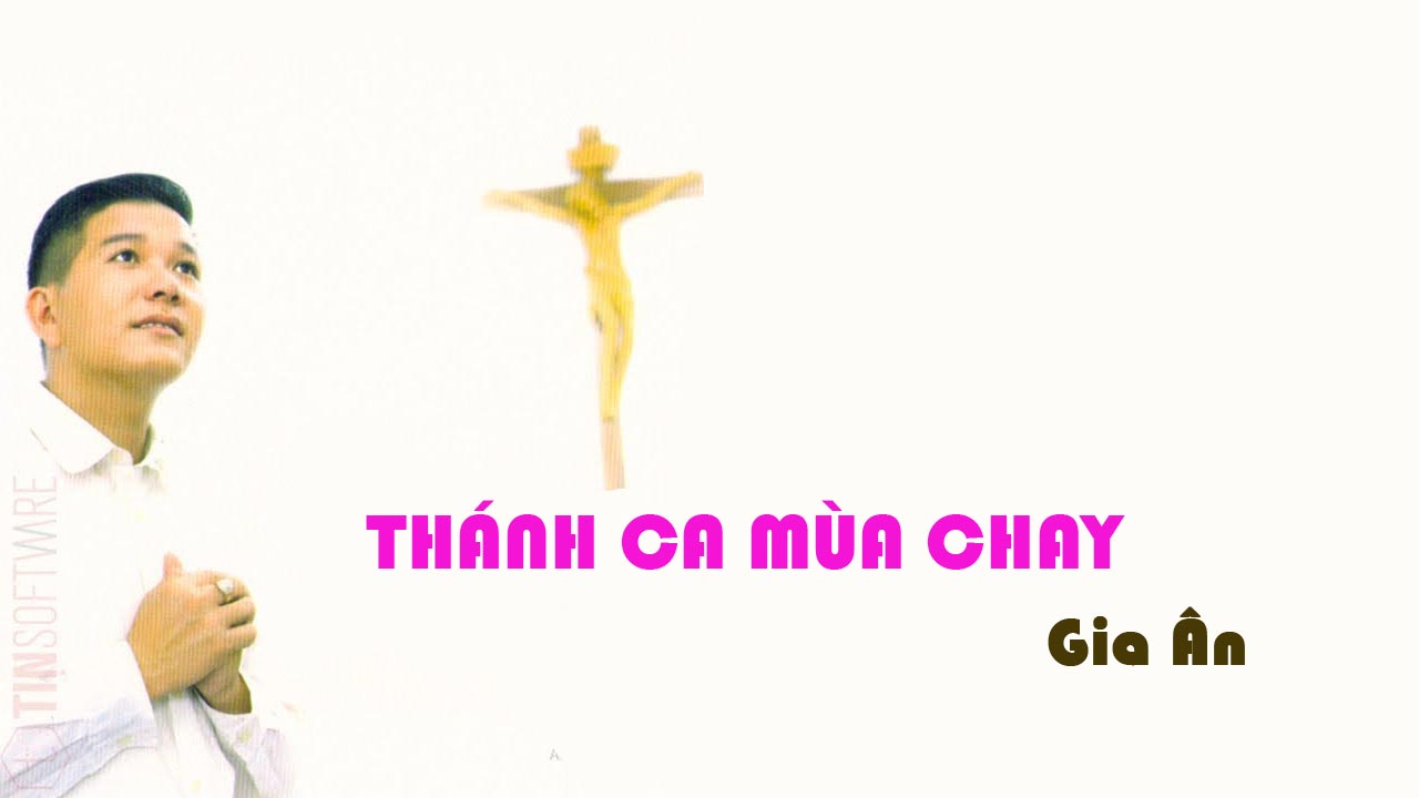 Tuyển tập Thánh ca mùa chay Gia Ân