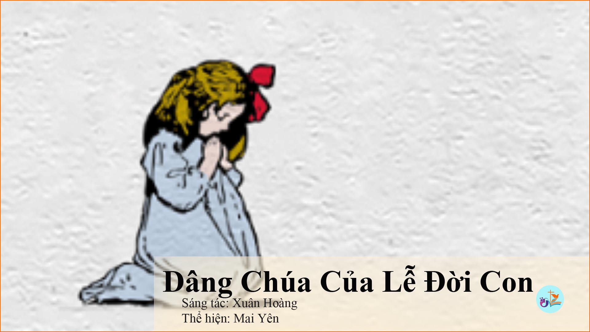 Ca khúc Dâng Chúa của lễ đời con – Pdf, Mp3, lyrics lời bài hát